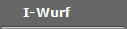 I-Wurf